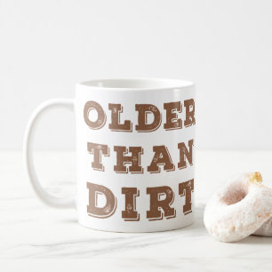 Older Than Dirt Coffee Two-Tone Coffee Mug