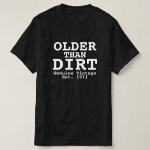 Older than Dirt Genuine Vintage Design T-Shirt