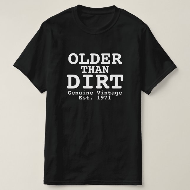 Older than Dirt Genuine Vintage Design T-Shirt (Design Front)