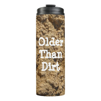 Older Than Dirt Thermal Tumbler