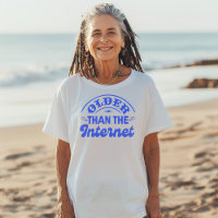 Older Than The Internet Funny Vintage Adult Humou