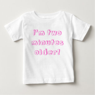 Older twin girl...I'm two minutes older! Baby T-Shirt
