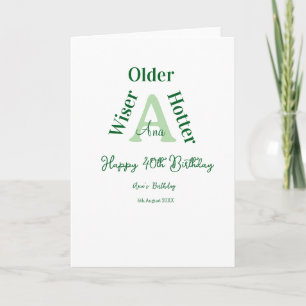older wiser hotter Happy 40th birthday green bold Card