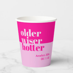Older, Wiser, Hotter Minimal Bold Pink Birthday Paper Cups