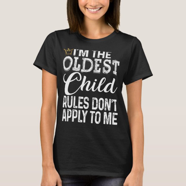 Oldest Child   Rules Don't Apply to Me Tee with Cr (Front)