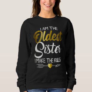 Oldest Sister I Make The Rules Cool Matching Sibl Sweatshirt
