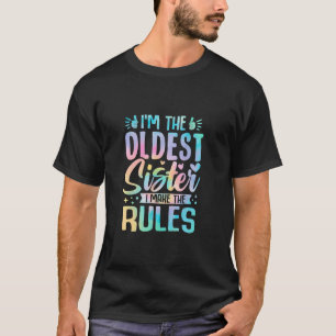 Oldest Sister I Make The Rules Funny Matching Sist T-Shirt