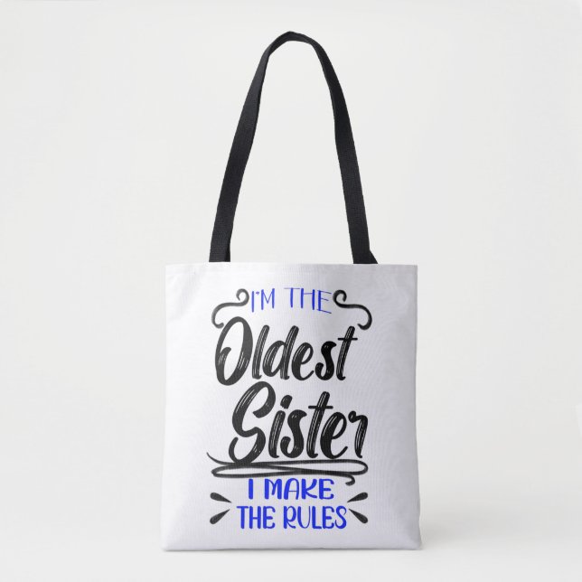 Oldest Sister I Make The Rules, Funny Quote Tote Bag (Front)