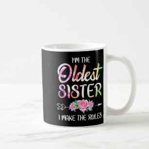 Oldest Sister Shirt I Make The Rules Funny Matchin Coffee Mug