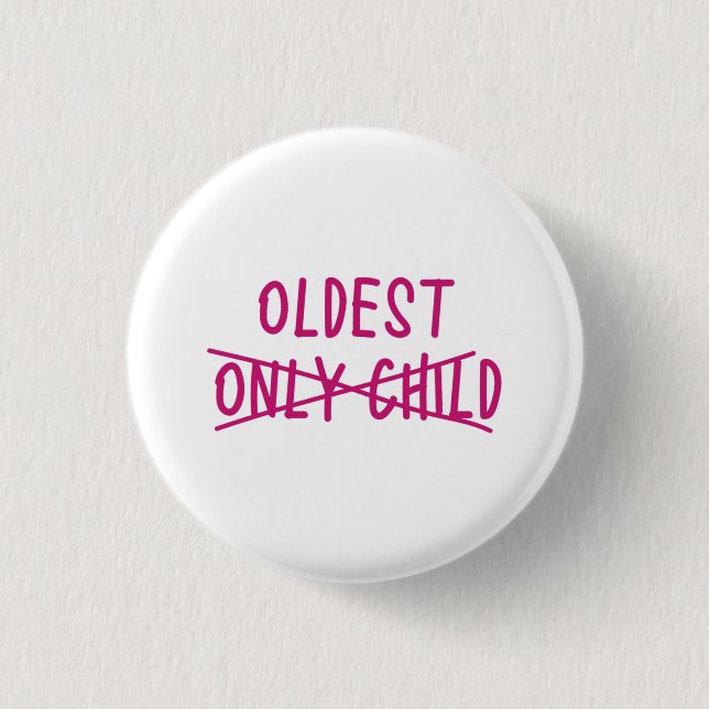 Oldest with Only Child Crossed Out 3 Cm Round Badge (Front)