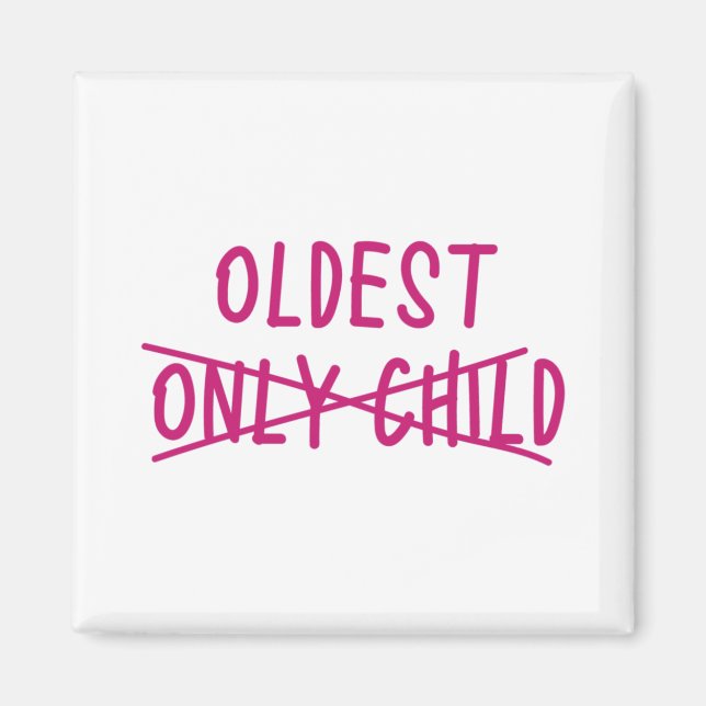 Oldest with Only Child Crossed Out Magnet (Front)