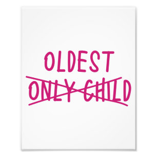 Oldest with Only Child Crossed Out Photo Print