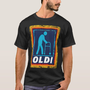 Oldi Old People Bday Humour Birthday Senior Citize T-Shirt