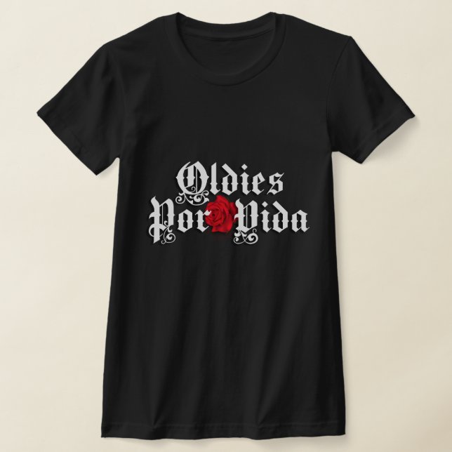 Oldies por vida tshirt (Laydown)