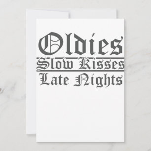 Oldies Slow Kisses Late Nights Chicana O Invitation