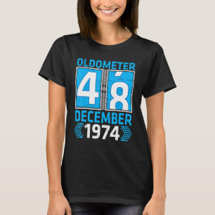 Oldometer 48 Years Old Born In December 1974 Happy T-Shirt