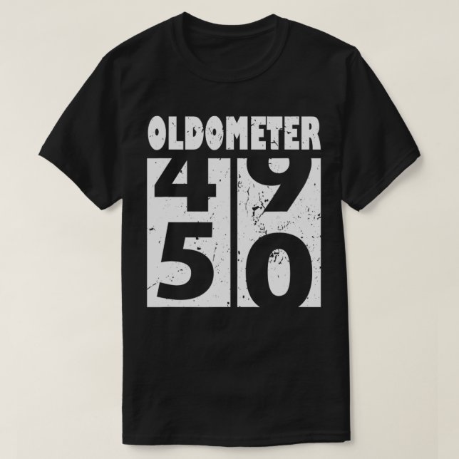 Oldometer 50 Funny 50th Birthday Gift 49- 50 Years T-Shirt (Design Front)