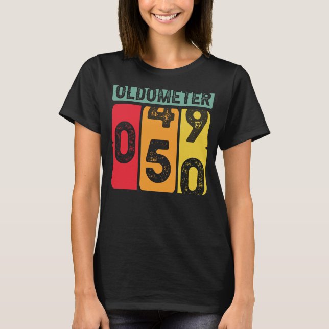 Oldometer 50th Birthday For Men And Women  4 T-Shirt (Front)