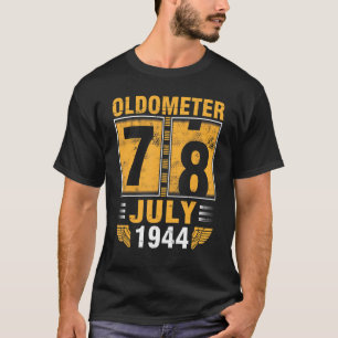 Oldometer 78 Years Old Born In July 1944 Happy My T-Shirt