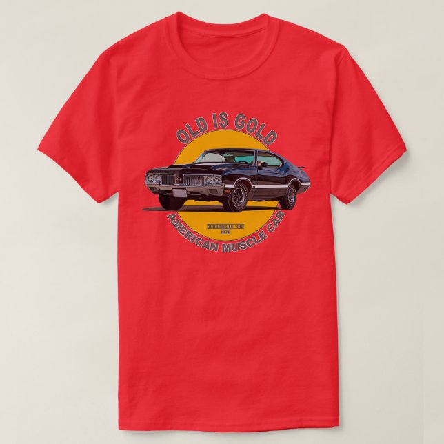 Oldsmobile 442 American Muscle Car 60s 70s Old is  T-Shirt (Design Front)
