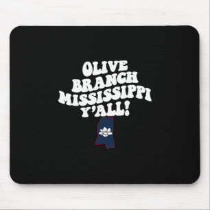 Olive Branch Mississippi Y'all Ms Southern Vacatio Mouse Pad
