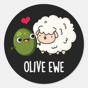 Olive Ewe Funny Love Pun Dark BG Classic Round Sticker