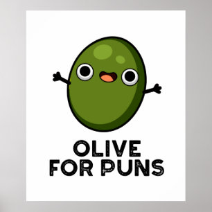 Olive For Puns Cute Olive Fruit Pun Poster