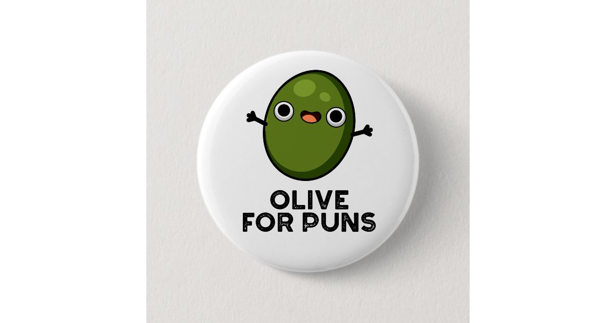 Olive For Puns Funny Olive Fruit Pun 6 Cm Round Badge | Zazzle