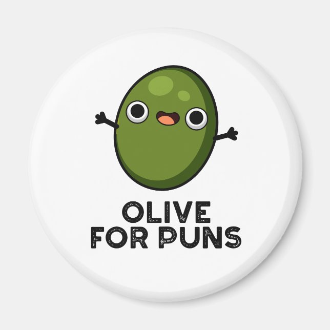 Olive For Puns Funny Olive Fruit Pun  Magnet (Front)