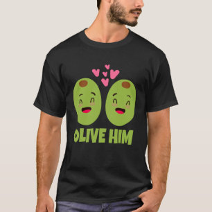 Olive Him Valentines Day  Matching Couples Boyfrie T-Shirt