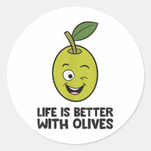 Olive Lover Life Is Better With Olives _1  Classic Round Sticker