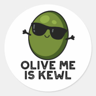 Olive Me Is Kewl Cool Olive Pun  Classic Round Sticker