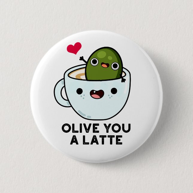 Olive You A Latte Funny Food Pun  6 Cm Round Badge (Front)