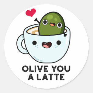 Olive You A Latte Funny Food Pun  Classic Round Sticker