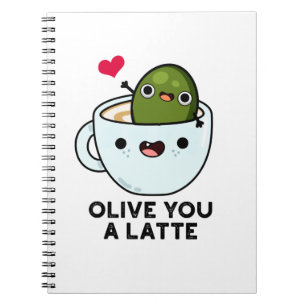 Olive You A Latte Funny Food Pun Notebook