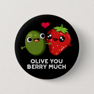 Olive You Berry Much Funny Fruit Pun Dark BG 6 Cm Round Badge