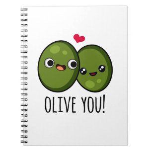 Olive You Funny Love Pun Notebook
