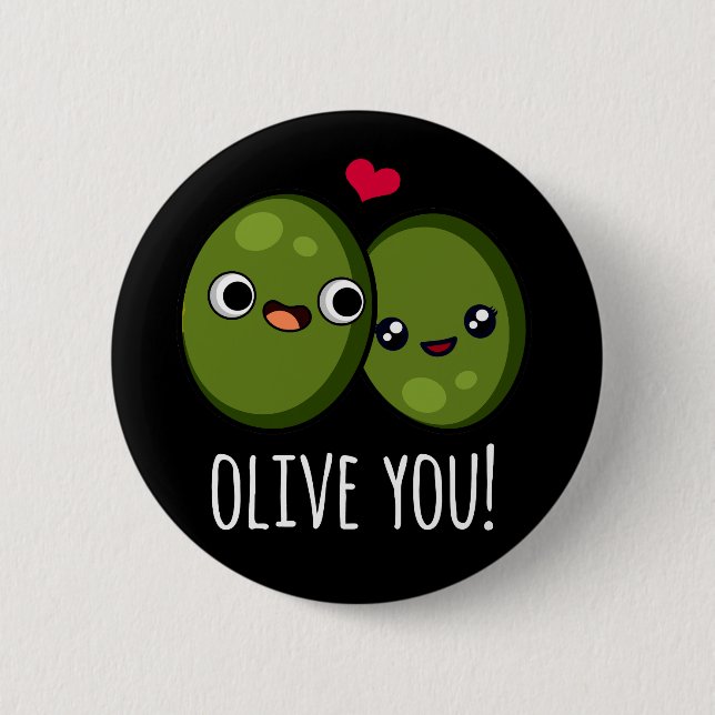 Olive You Funny Olive Pun Dark BG 6 Cm Round Badge (Front)