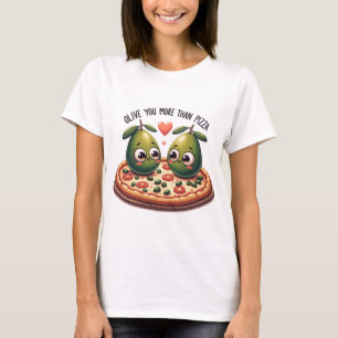 Olive You More Than Pizza T-Shirt