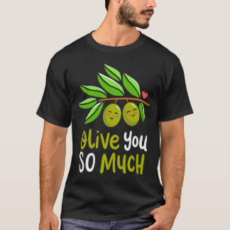 Olive You So Much Clothing for Him Her Valentine T-Shirt