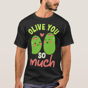 Olive You So Much Funny Couples Matching Pun T-Shirt