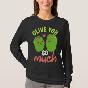 Olive You So Much Funny Couples Matching Pun T-Shirt
