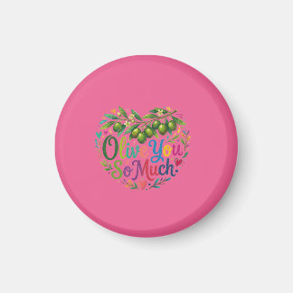 Olive You So Much T-Shirt Magnet