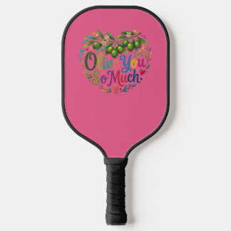 Olive You So Much T-Shirt Pickleball Paddle