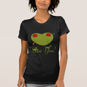Olive You! T-Shirt