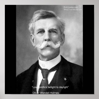 Oliver W Holmes "Love Twilight" Quote Posters