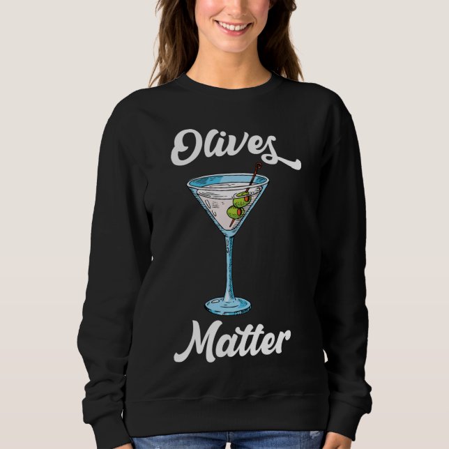 Olives Matter Olives Wonder Fruit Sweatshirt (Front)