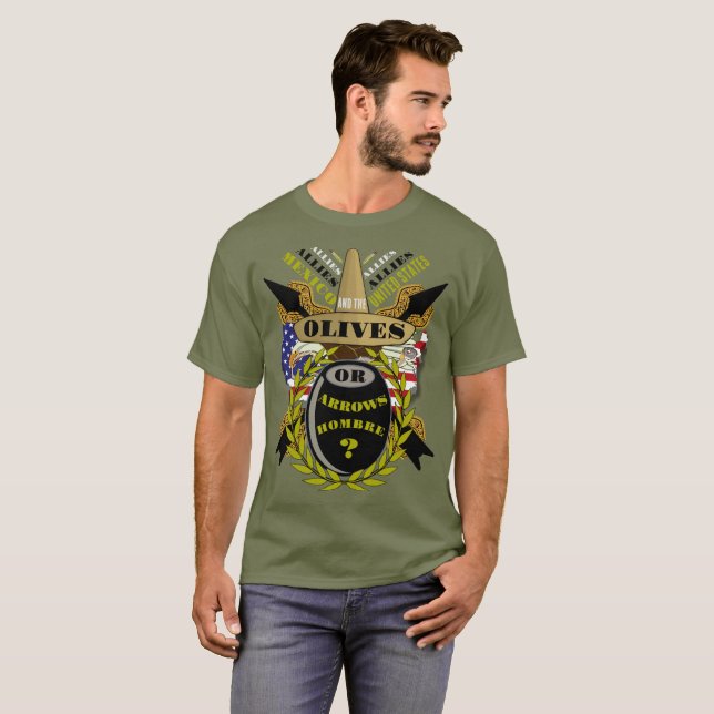 Olives or Arrows Hombre Allies Mexico and America T-Shirt (Front Full)