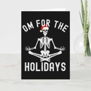 Om For The Holidays - Funny Christmas Yoga Skeleto Card