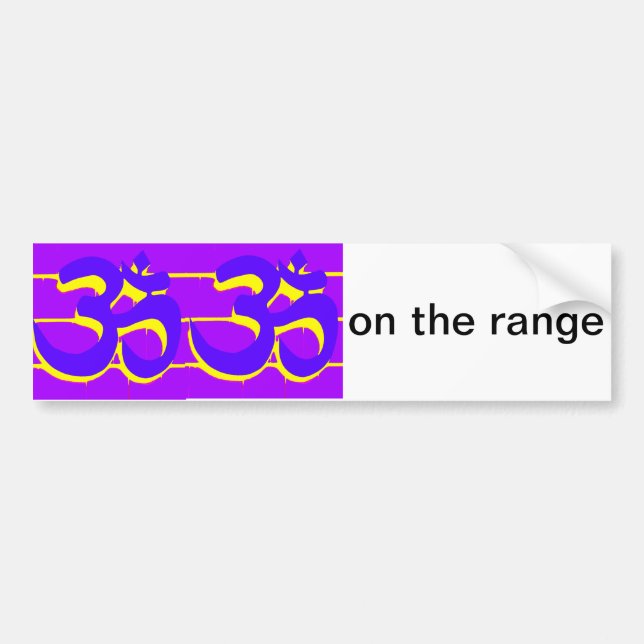 Om, om on the range bumper sticker (Front)